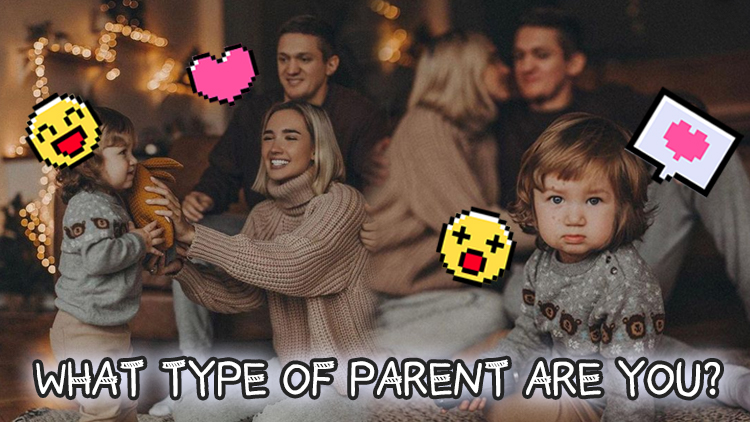 Take This Quiz And Find Out What Kind Of Parent You Are!